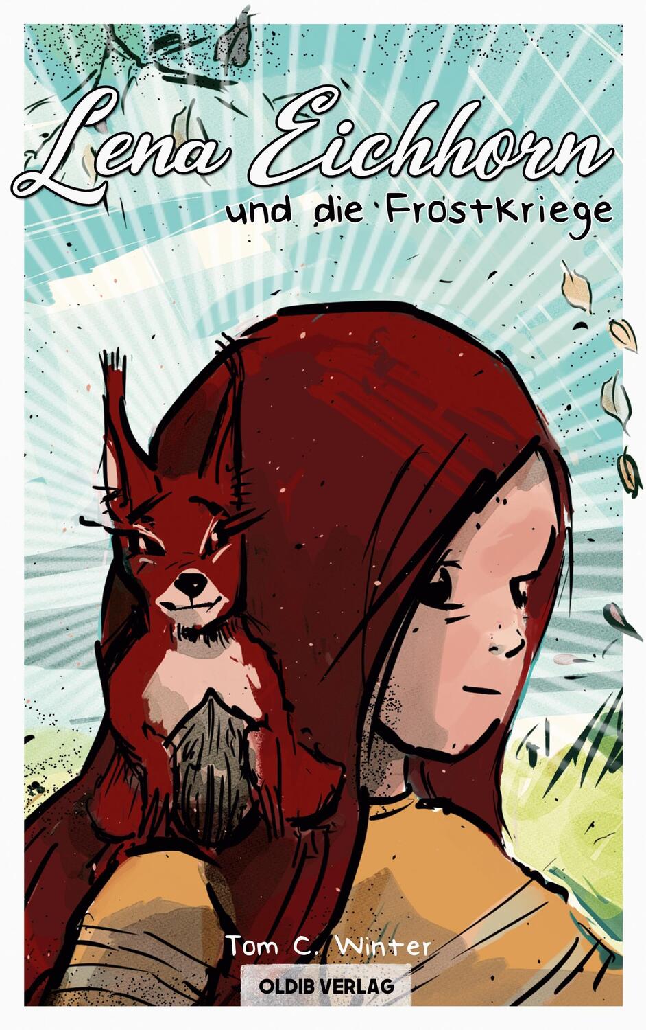 Cover: 9783939556848 | Lena Eichhorn und die Frostkriege | Tom C. Winter | Taschenbuch | 2021