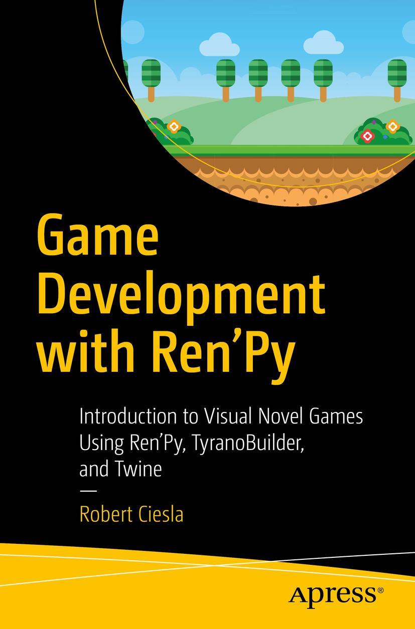 Cover: 9781484249192 | Game Development with Ren'Py | Robert Ciesla | Taschenbuch | xxiv