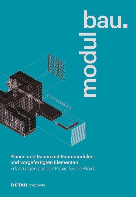 Cover: 9783955536381 | modulbau | Planen und Bauen mit Raummodulen | Jakob Schoof | Buch
