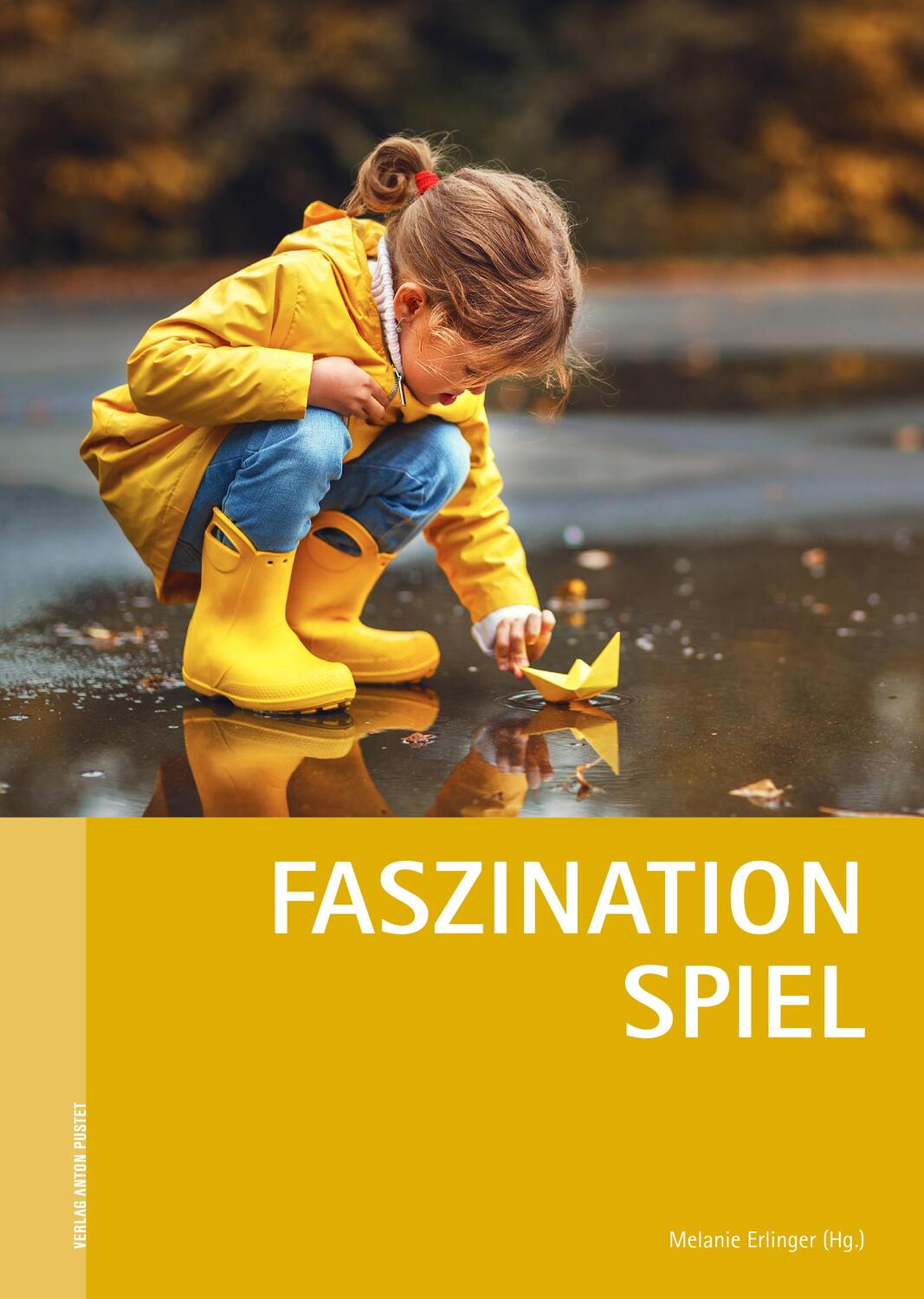 Cover: 9783702510855 | Faszination Spiel | Melanie Erlinger | Taschenbuch | 104 S. | Deutsch
