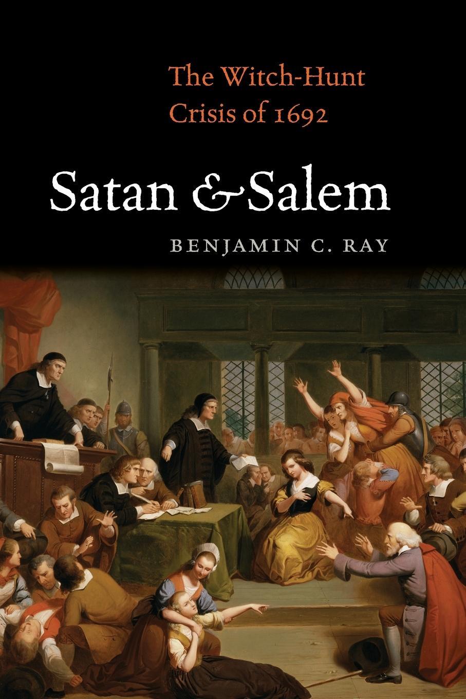 Cover: 9780813939926 | Satan and Salem | The Witch-Hunt Crisis of 1692 | Benjamin C Ray