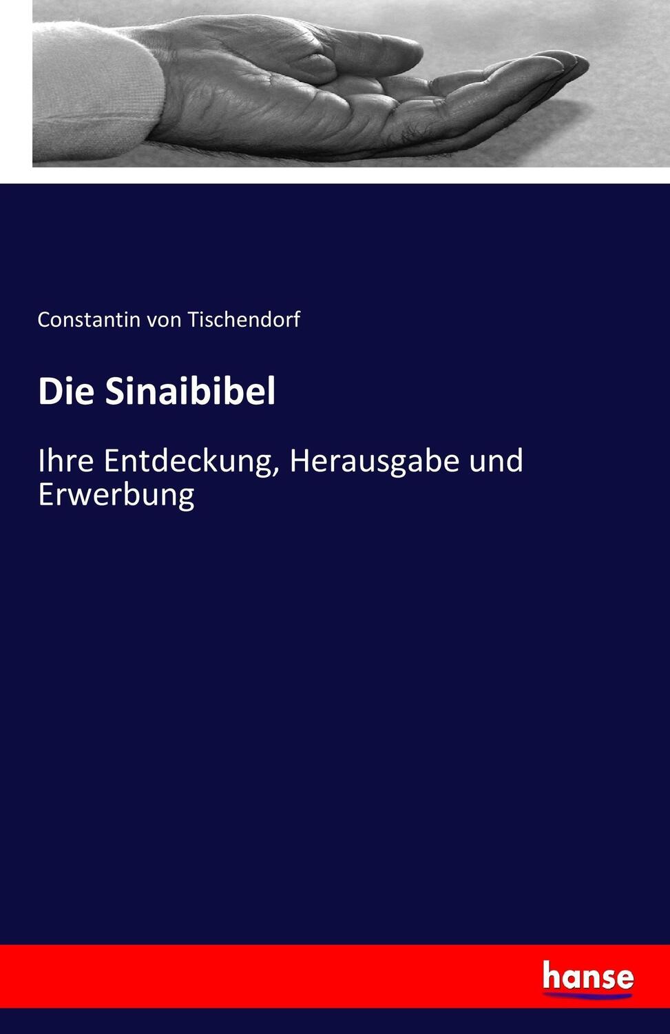 Cover: 9783743698659 | Die Sinaibibel | Ihre Entdeckung, Herausgabe und Erwerbung | Buch