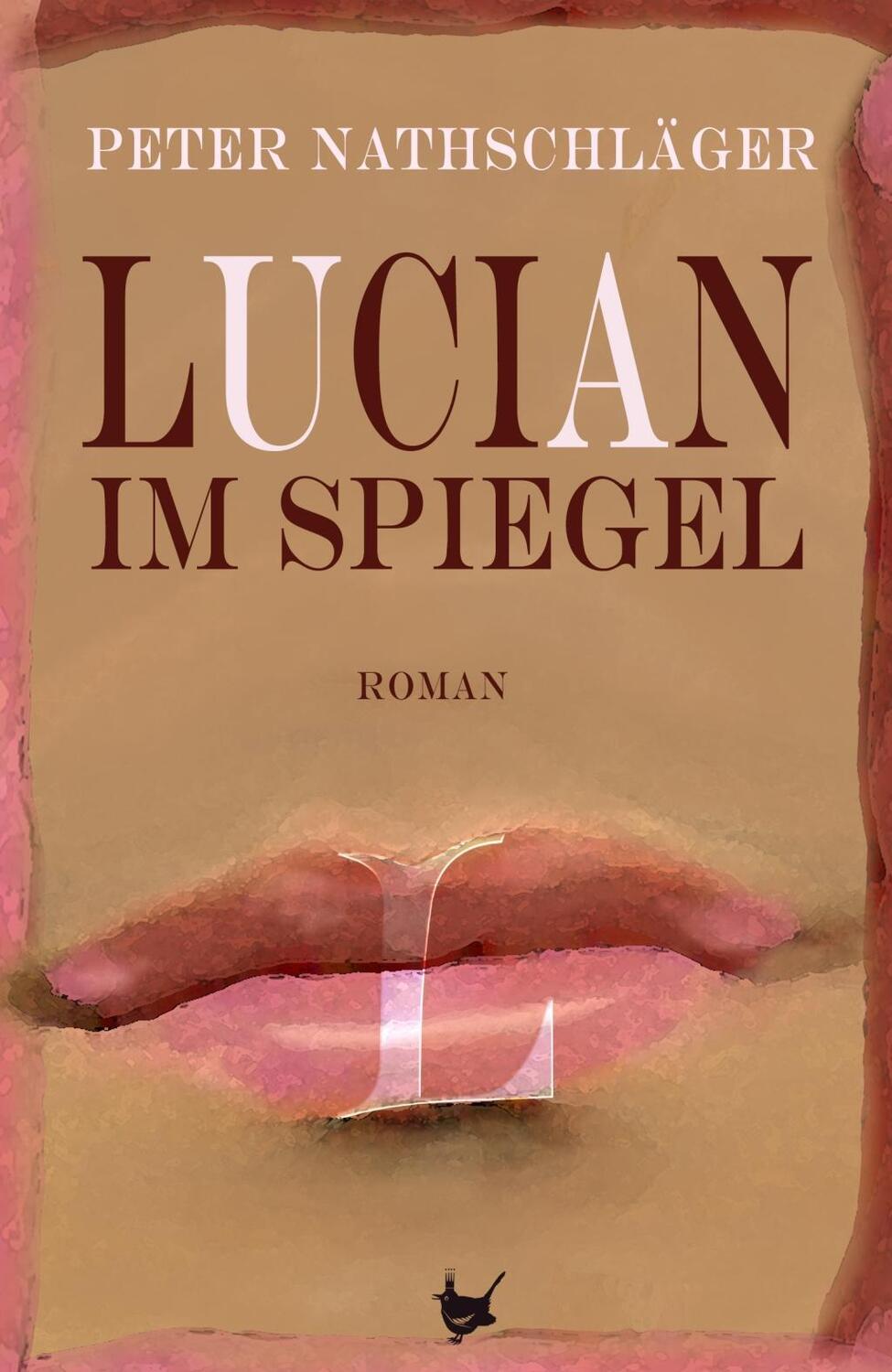 Cover: 9783957712189 | Lucian im Spiegel | Roman | Peter Nathschläger | Buch | 180 S. | 2018