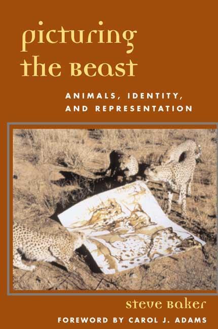 Cover: 9780252070303 | Picturing the Beast | Animals, Identity, and Representation | Baker