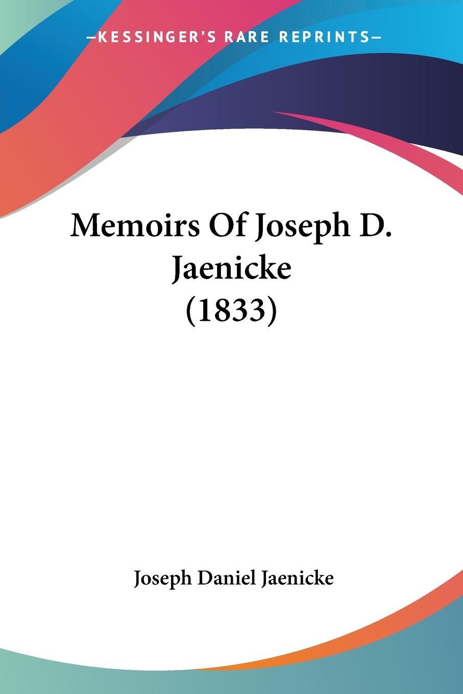 Cover: 9781120004499 | Memoirs Of Joseph D. Jaenicke (1833) | Joseph Daniel Jaenicke | Buch