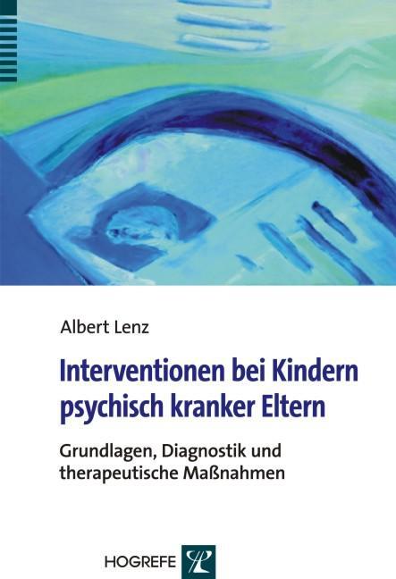 Cover: 9783801720421 | Interventionen bei Kindern psychisch kranker Eltern | Albert Lenz