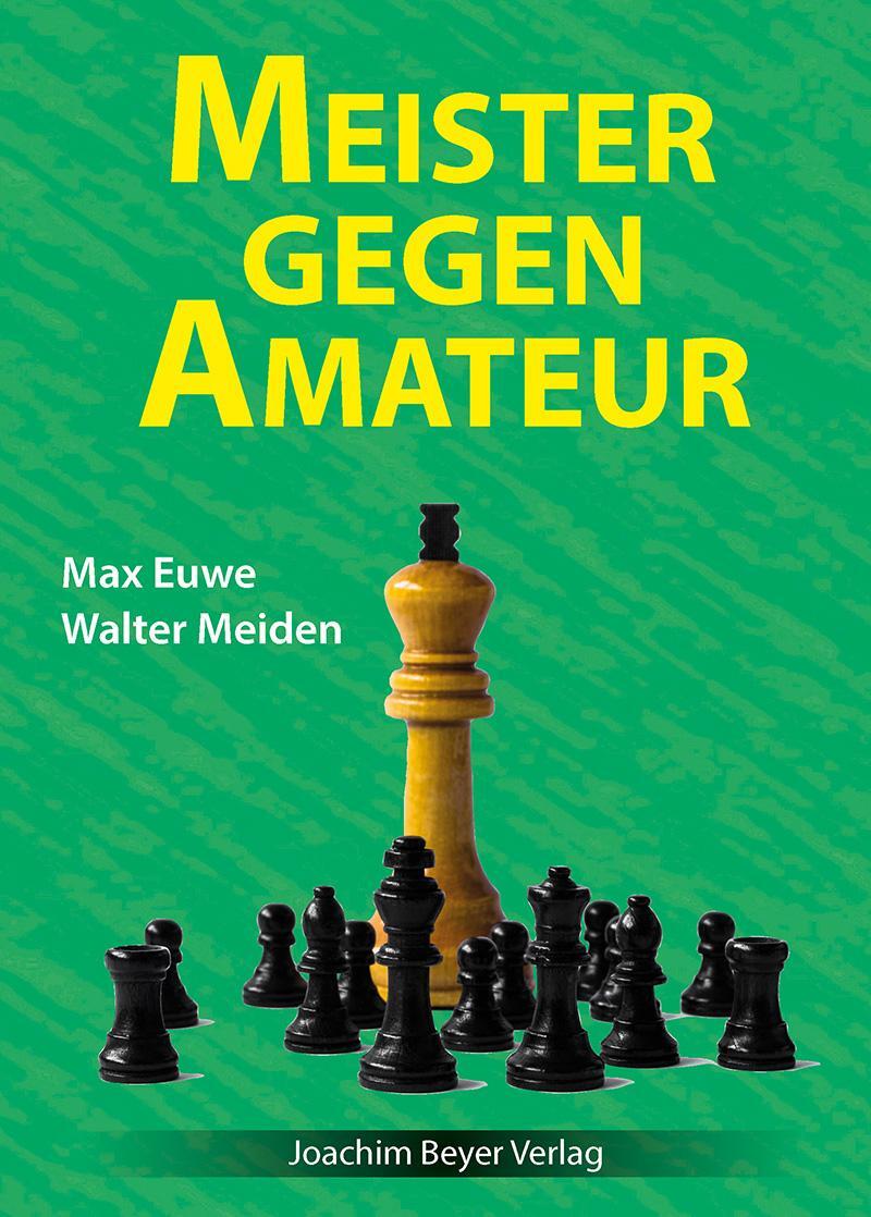 Cover: 9783959200394 | Meister gegen Amateur | Max Euwe (u. a.) | Buch | Deutsch | 2017