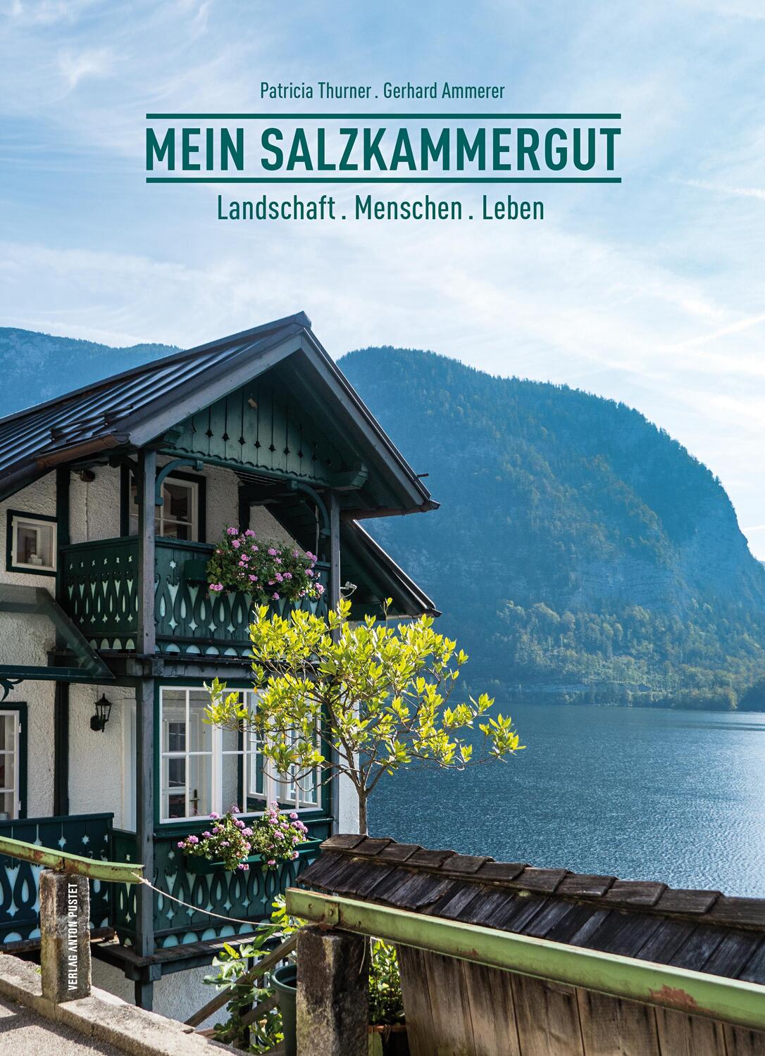 Cover: 9783702509262 | Mein Salzkammergut | Landschaft . Menschen . Leben | Thurner (u. a.)