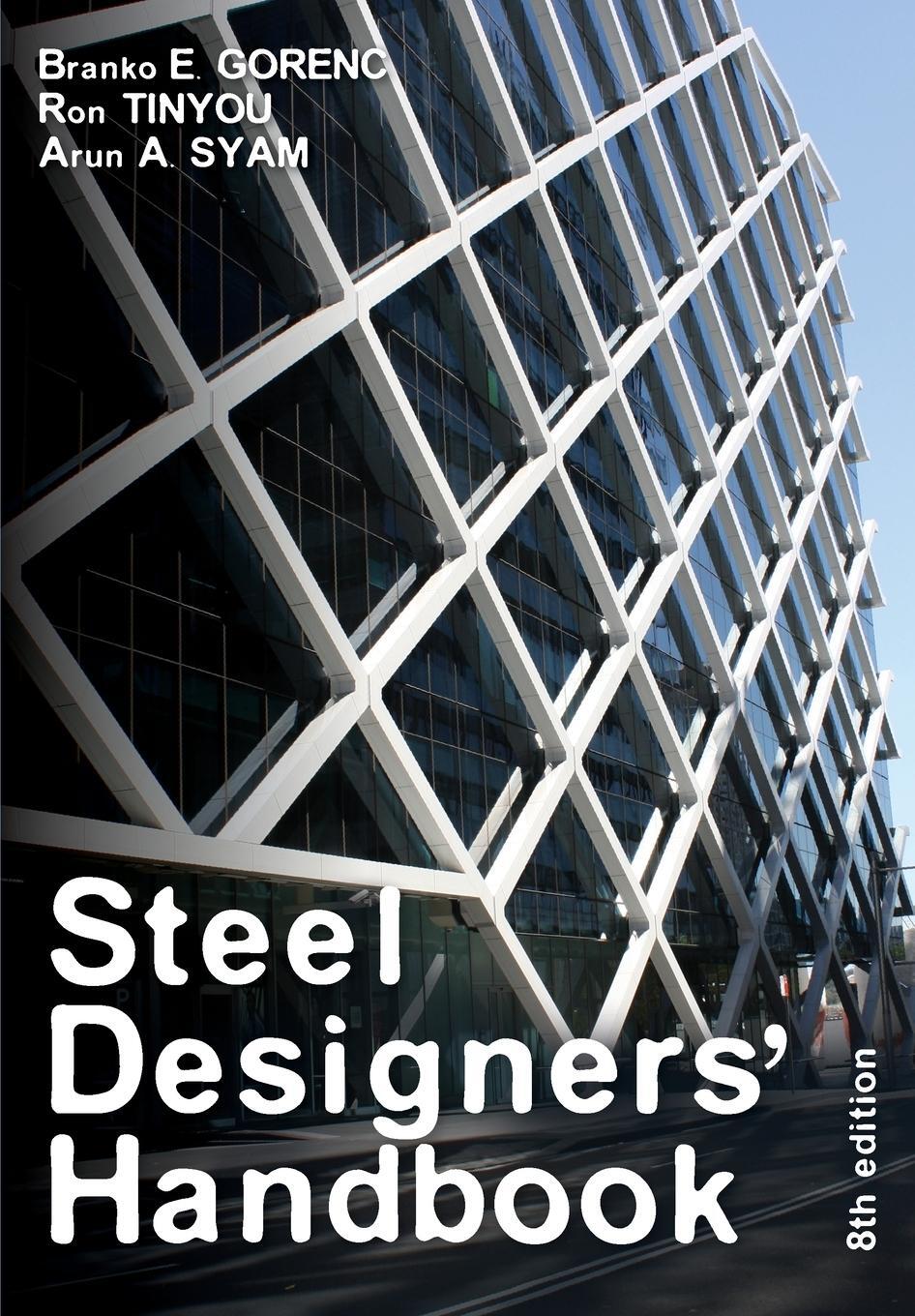 Cover: 9781742233413 | Steel Designers' Handbook, 8 Edition | Branko E. Gorenc (u. a.) | Buch