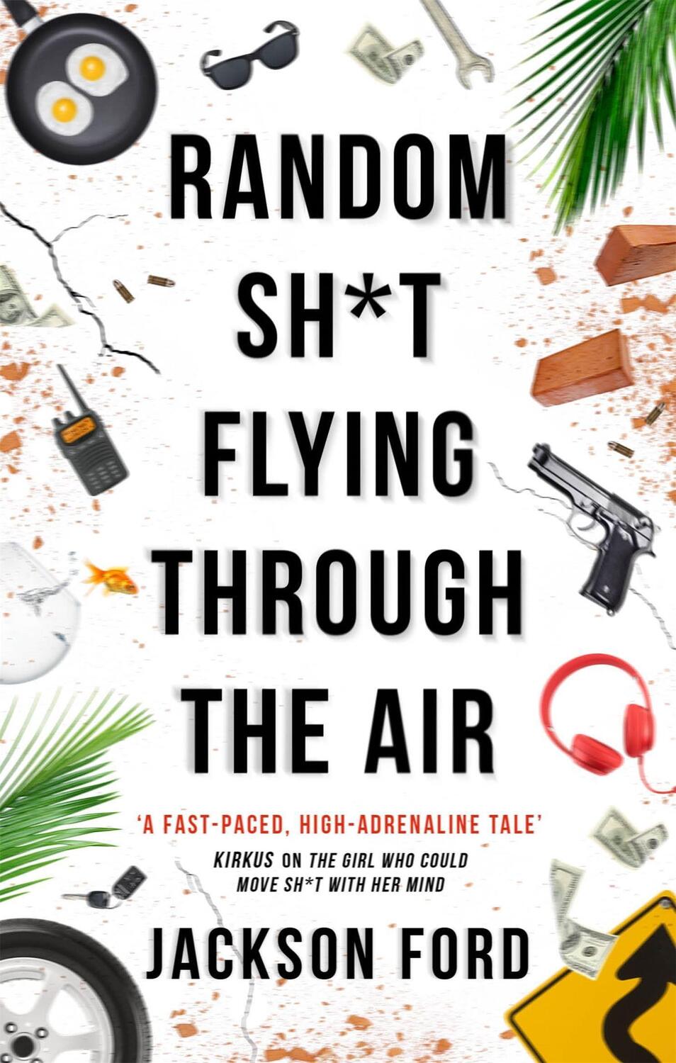 Cover: 9780356510460 | Random Sh*t Flying Through The Air | A Frost Files novel | Ford | Buch