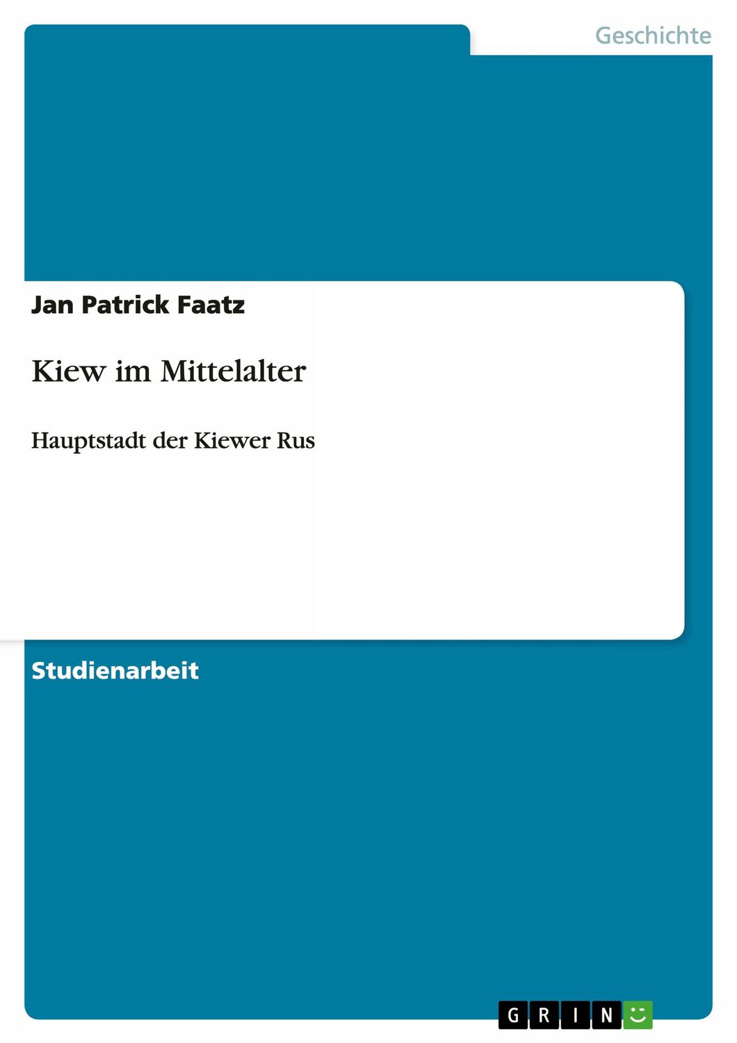 Cover: 9783640423408 | Kiew im Mittelalter | Hauptstadt der Kiewer Rus | Jan Patrick Faatz