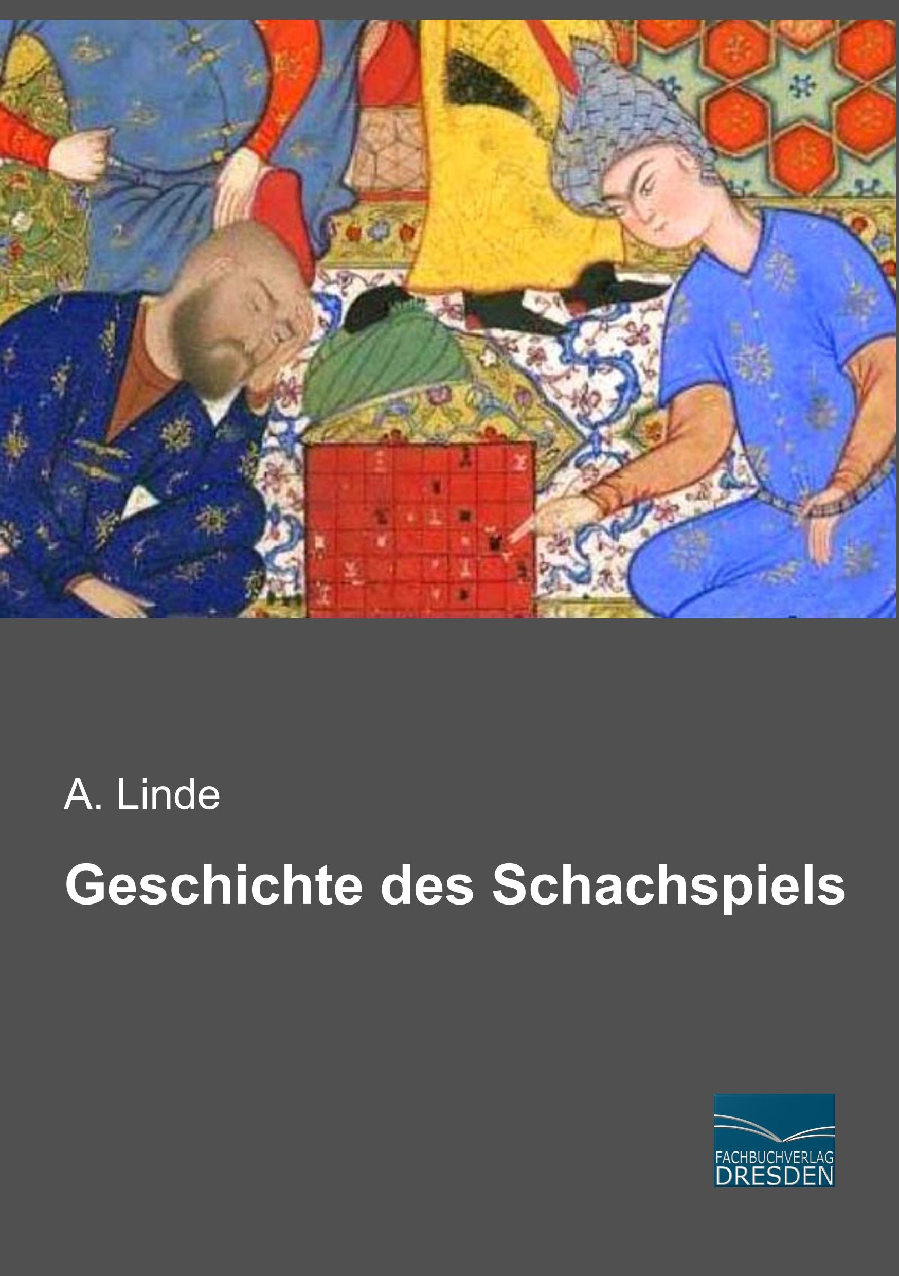 Cover: 9783961690862 | Geschichte des Schachspiels | A. Linde | Taschenbuch | Paperback