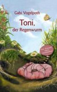 Cover: 9783833480232 | Toni, der Regenwurm | Gabi Vogelpoth | Taschenbuch | 52 S. | Deutsch