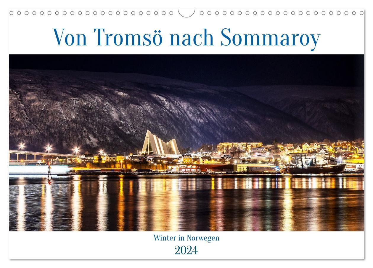 Cover: 9783383712449 | Von Tromsö nach Sommaroy - Winter in Norwegen (Wandkalender 2024...