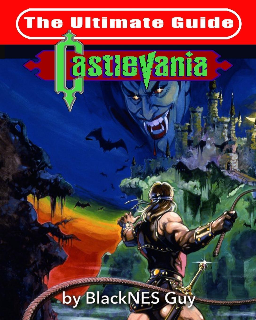 Cover: 9781775133599 | NES Classic | The Ultimate Guide to Castlevania | Blacknes Guy | Buch