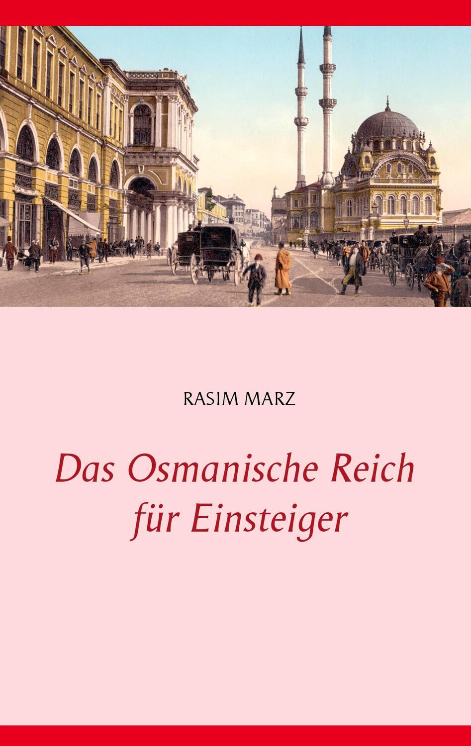 Cover: 9783732297818 | Das Osmanische Reich für Einsteiger | Rasim Marz | Taschenbuch