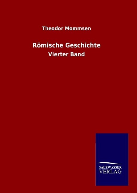 Cover: 9783734000768 | Römische Geschichte | Vierter Band | Theodor Mommsen | Buch | 480 S.