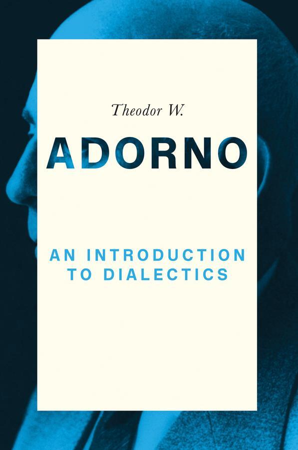 Cover: 9780745679440 | An Introduction to Dialectics | Theodor W. Adorno | Taschenbuch | 2017