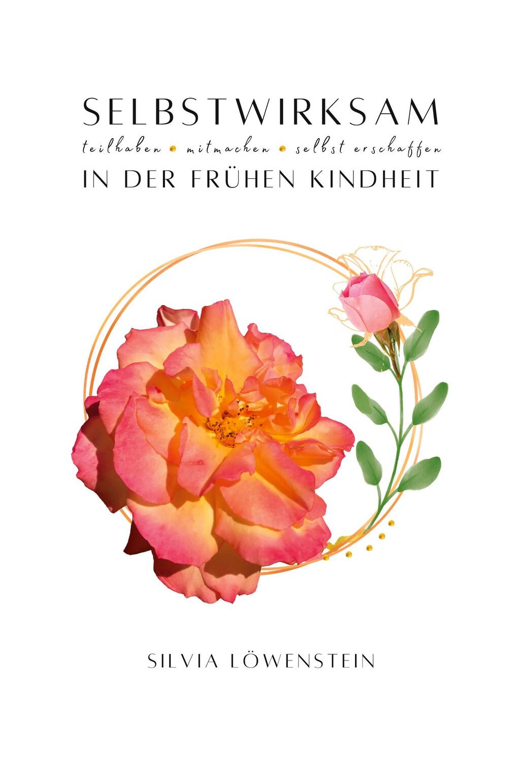 Cover: 9783985277186 | Selbstwirksam in der frühen Kindheit | Silvia Löwenstein | Taschenbuch