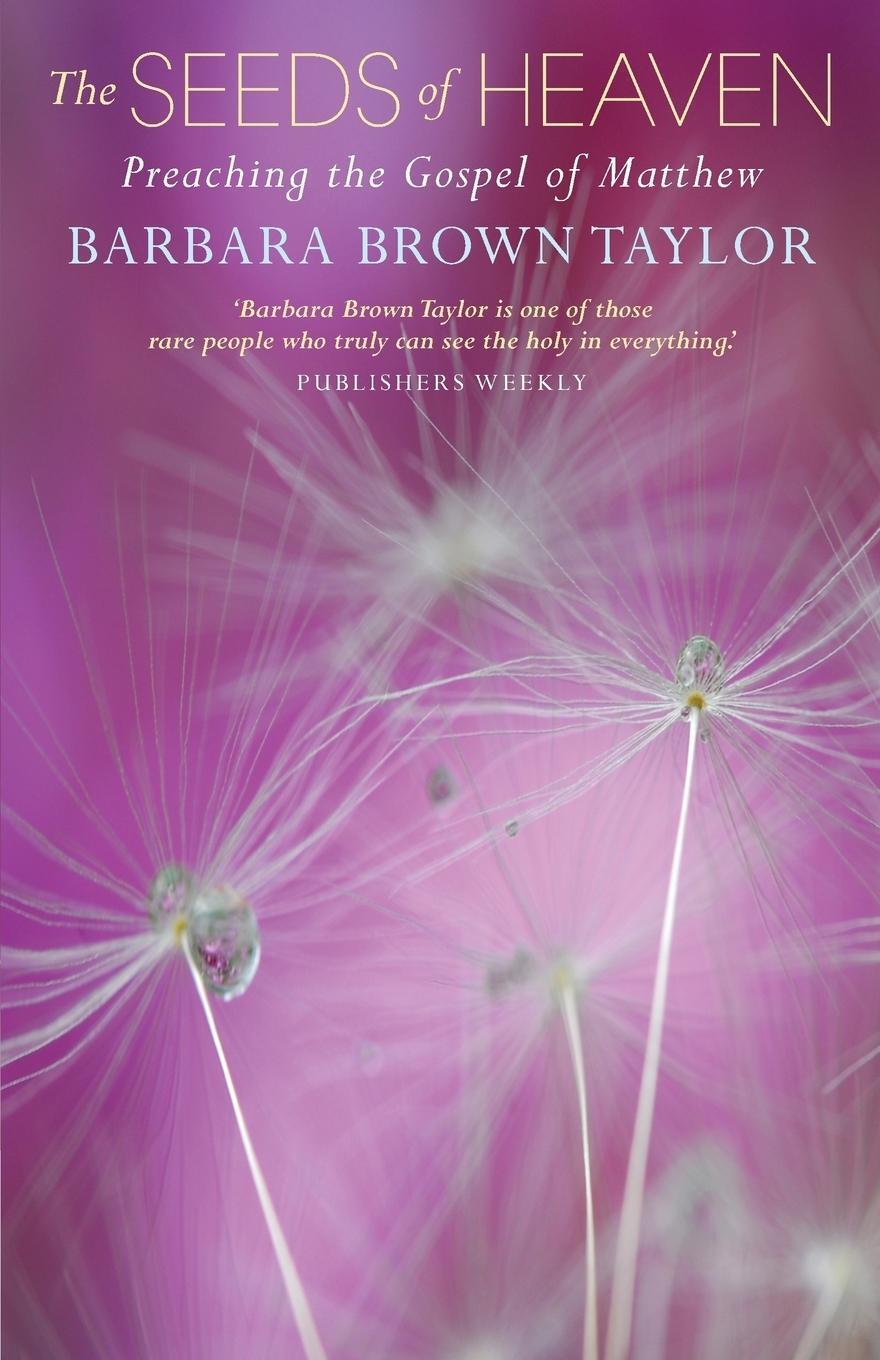 Cover: 9781848258549 | The Seeds of Heaven | Barbara Brown Taylor | Taschenbuch | Paperback