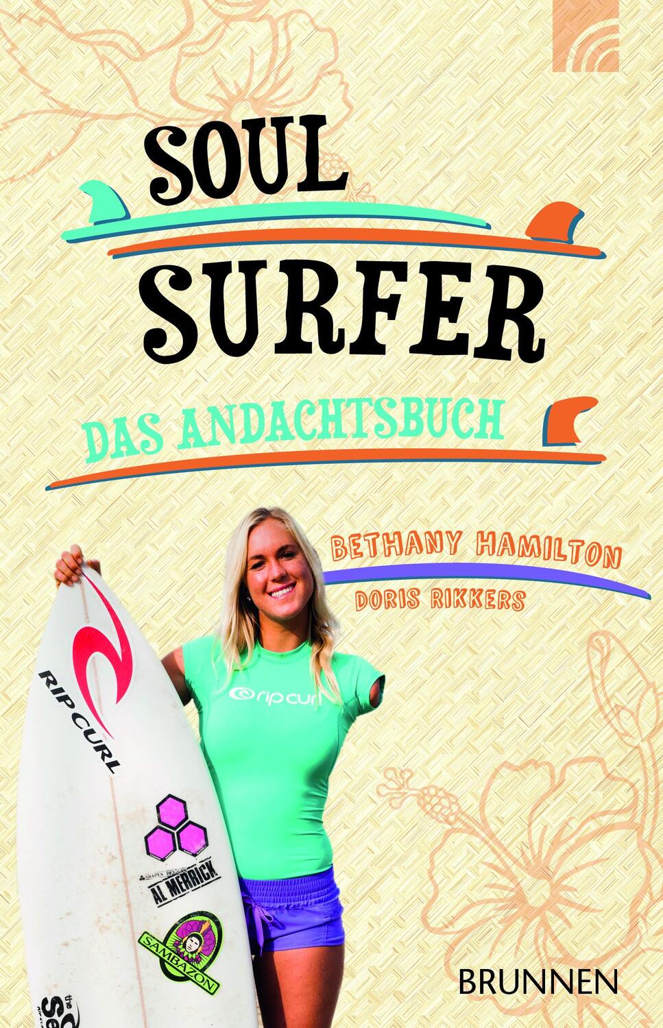 Cover: 9783765542824 | Soul Surfer - Das Andachtsbuch | Bethany Hamilton (u. a.) | Buch