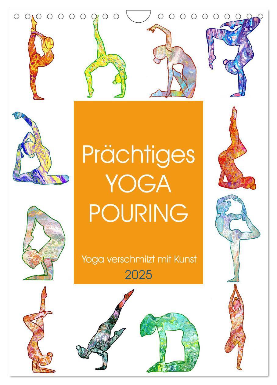 Cover: 9783435939794 | Prächtiges Yoga Pouring - Yoga verschmilzt mit Kunst (Wandkalender...