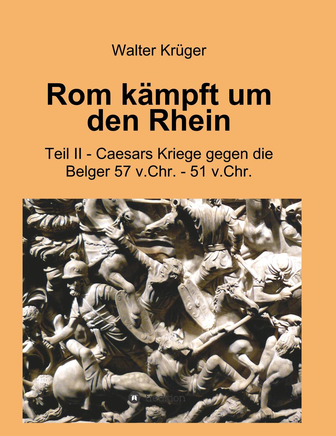 Cover: 9783749755646 | Rom kämpft um den Rhein | Walter Krüger | Taschenbuch | Paperback