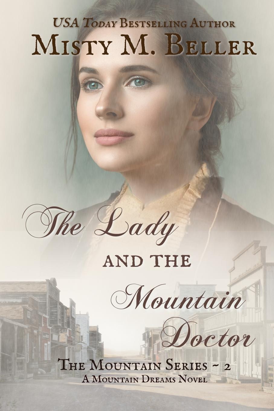 Cover: 9780998208732 | The Lady and the Mountain Doctor | Misty M. Beller | Taschenbuch