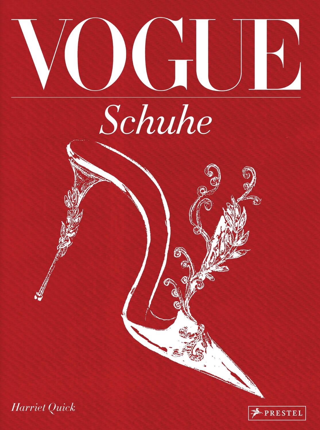 Cover: 9783791382173 | VOGUE: Schuhe | 100 Jahre Eleganz, Schönheit und Stil | Harriet Quick