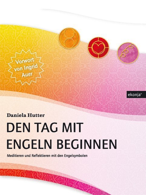 Cover: 9783950215175 | Den Tag mit Engeln beginnen | Daniela Hutter | Taschenbuch | 2008