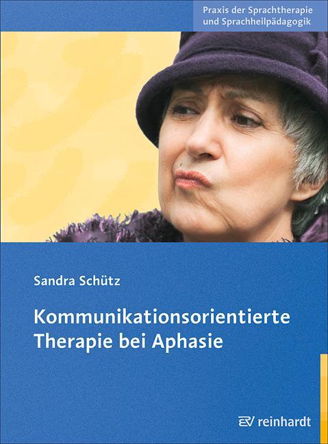 Cover: 9783497023981 | Kommunikationsorientierte Therapie bei Aphasie | Sandra Schütz | Buch