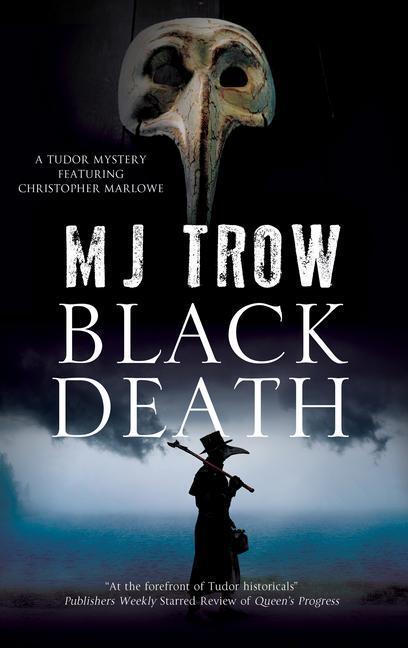 Cover: 9781780296012 | Trow, M: Black Death | M.J. Trow | A Kit Marlowe Mystery | Englisch