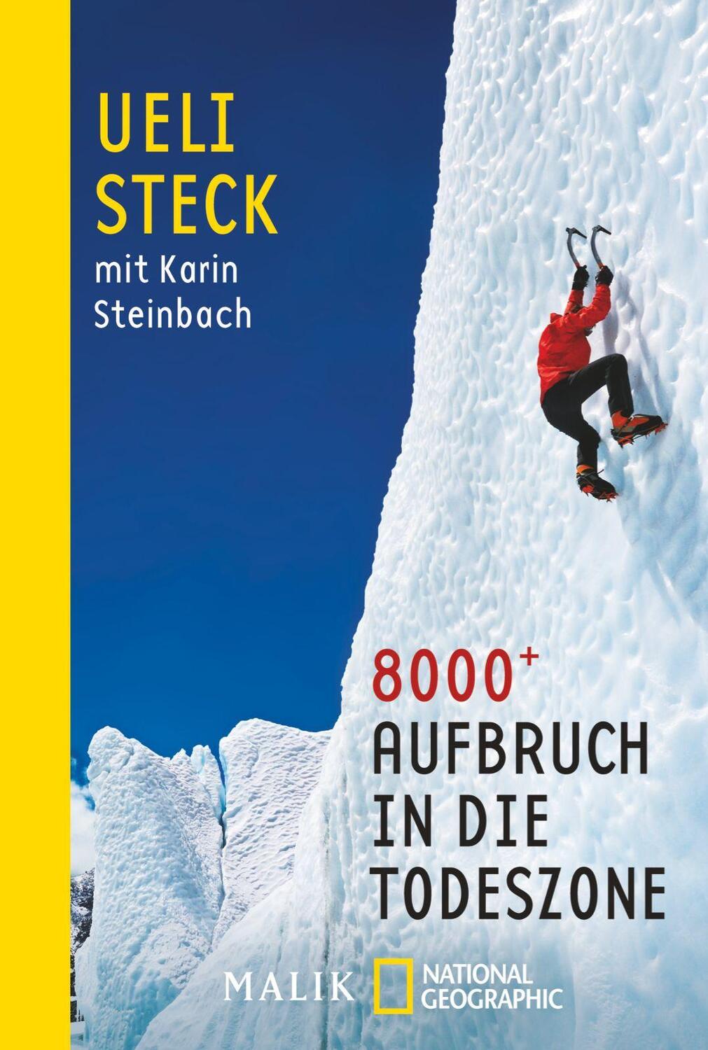 Cover: 9783492405478 | 8000+ | Aufbruch in die Todeszone | Ueli Steck | Taschenbuch | Deutsch