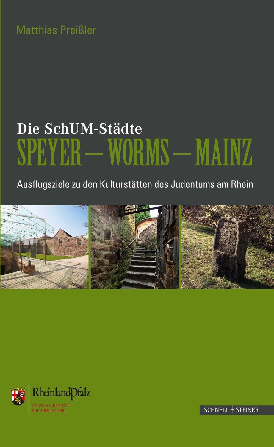Die SchUM-Städte Speyer - Worms - Mainz - Preißler, Matthias