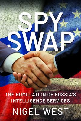Cover: 9781526792136 | SPY SWAP | The Humiliation of Putin's Intelligence Services | West