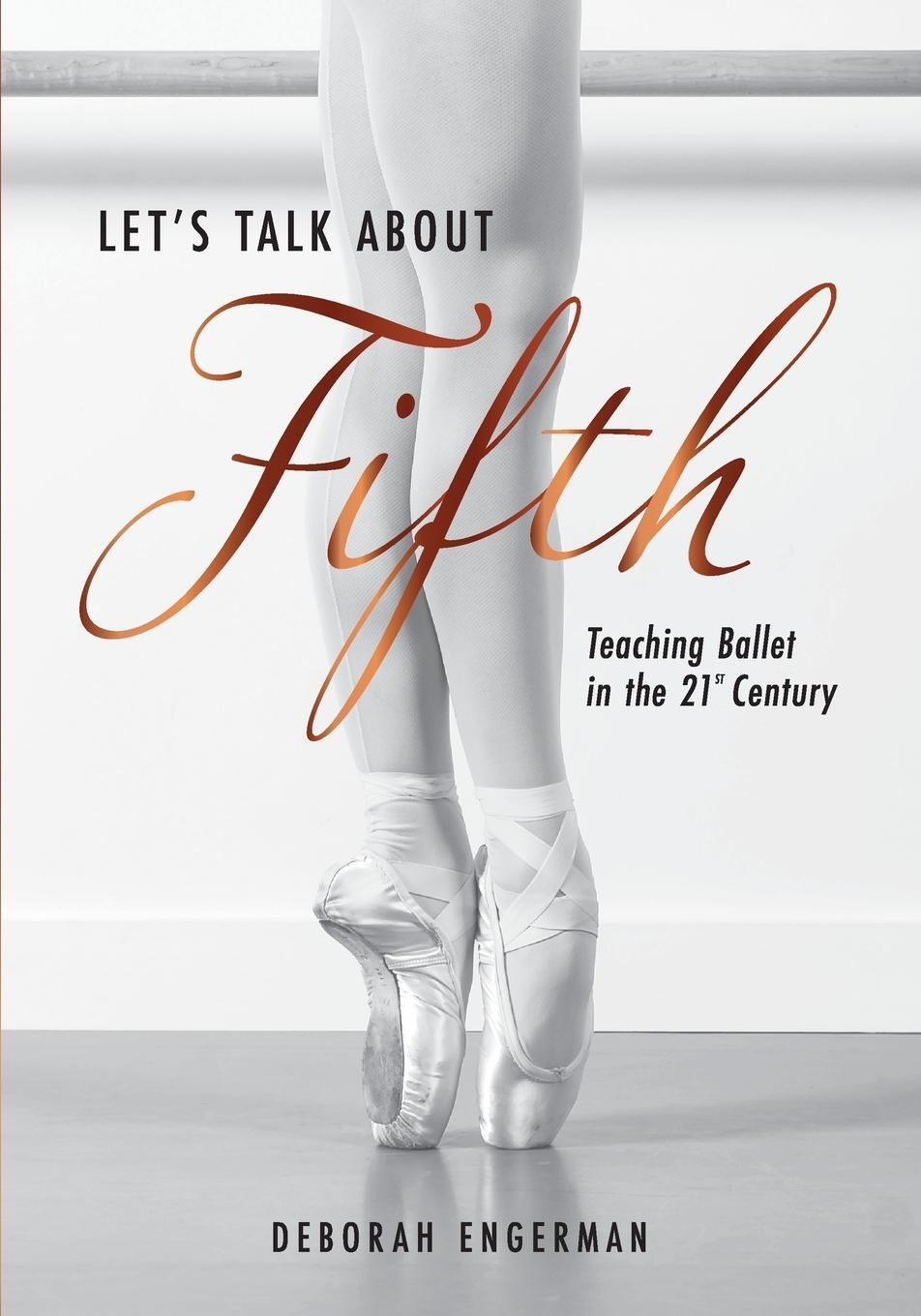 Cover: 9798218237936 | Let's Talk About Fifth | Teaching Ballet in the 21st Century | Buch