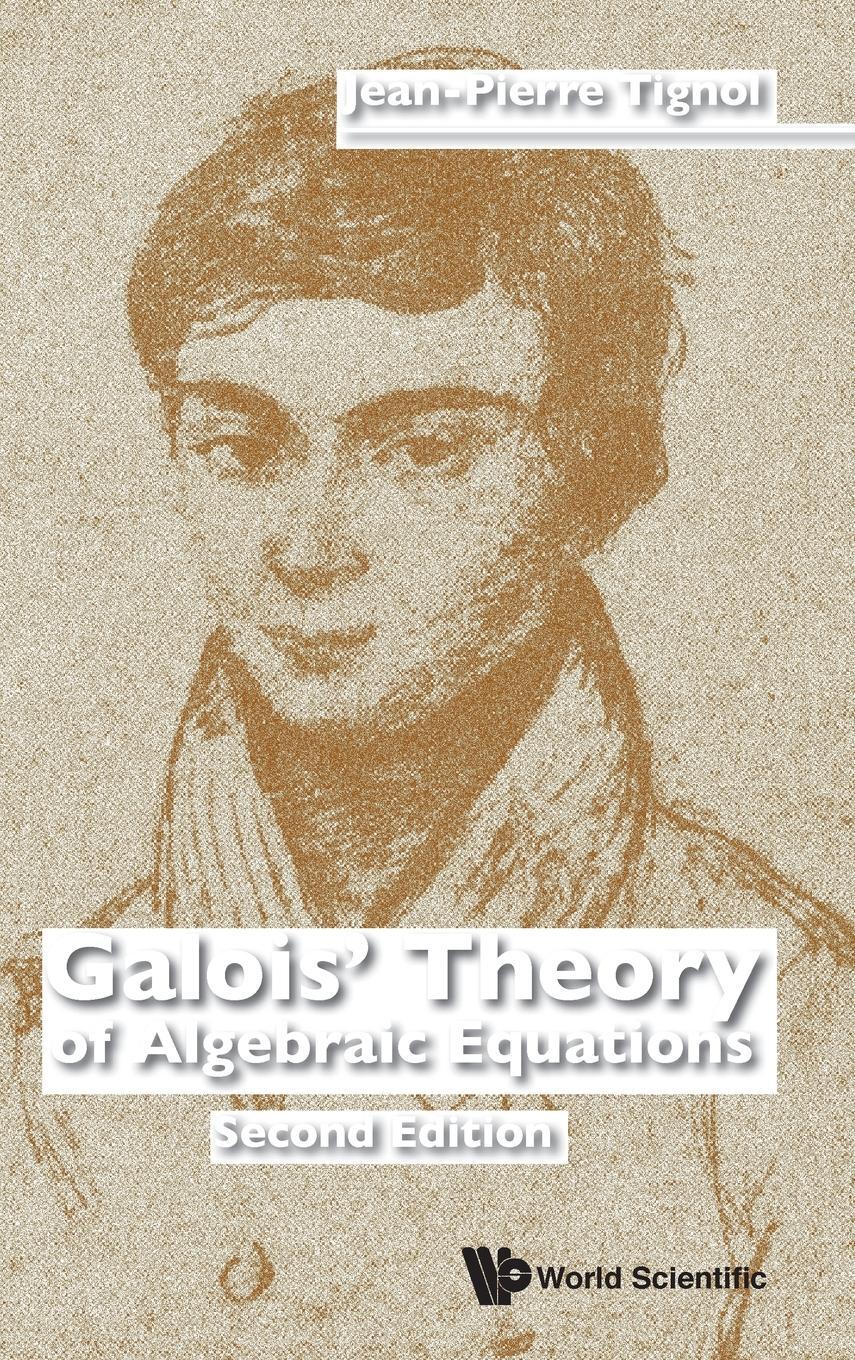Cover: 9789814704694 | Galois' Theory of Algebraic Equations | 2nd Edition | Tignol | Buch