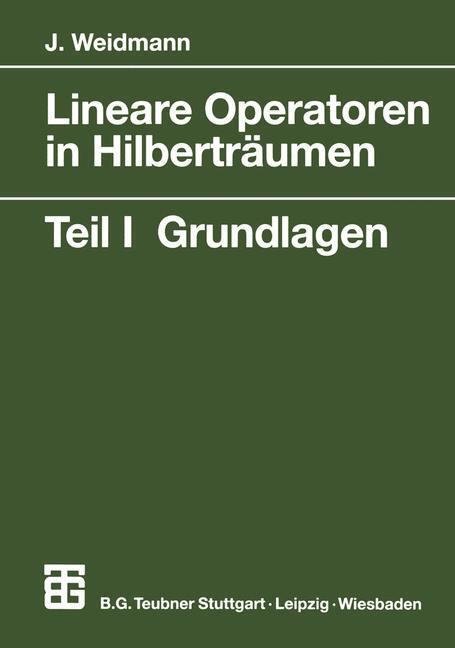 Cover: 9783519022367 | Lineare Operatoren in Hilberträumen | Teil 1 Grundlagen | Weidmann