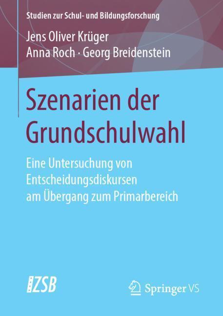Cover: 9783658224639 | Szenarien der Grundschulwahl | Jens Oliver Krüger (u. a.) | Buch