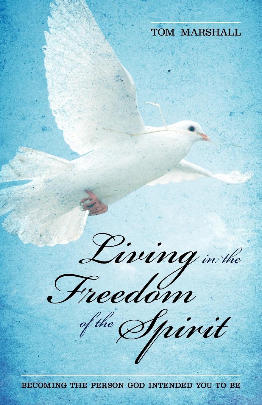 Cover: 9781852405328 | Living in the Freedom of the Spirit | Tom Marshall | Taschenbuch