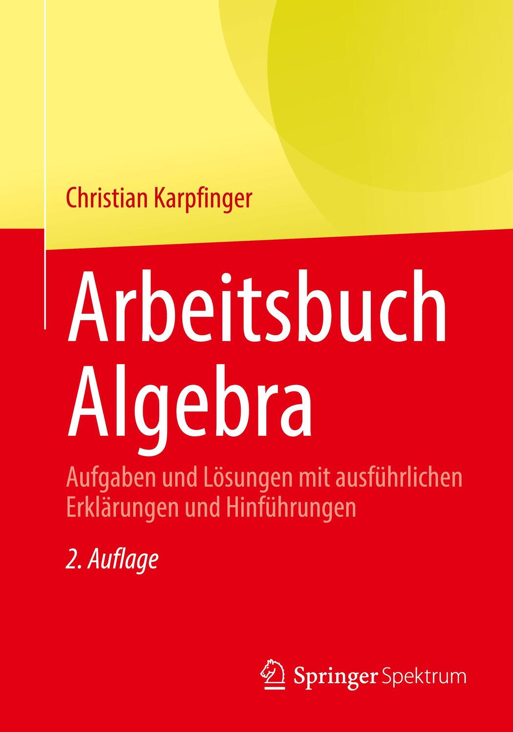 Cover: 9783662619537 | Arbeitsbuch Algebra | Christian Karpfinger | Taschenbuch | X | Deutsch