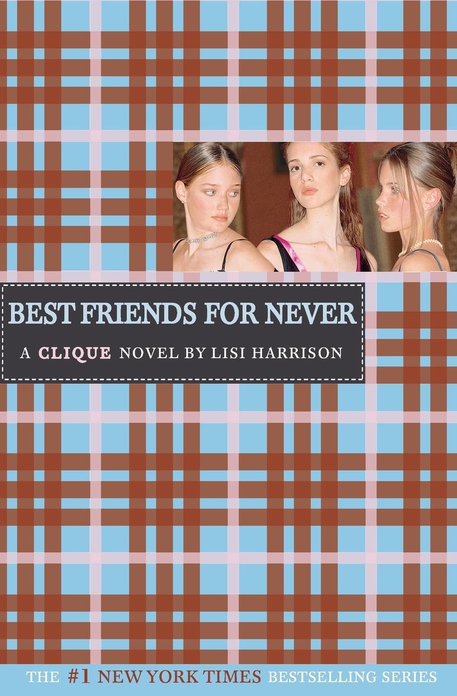 Cover: 9780316701310 | Best Friends for Never | A Clique Novel | Lisi Harrison | Taschenbuch