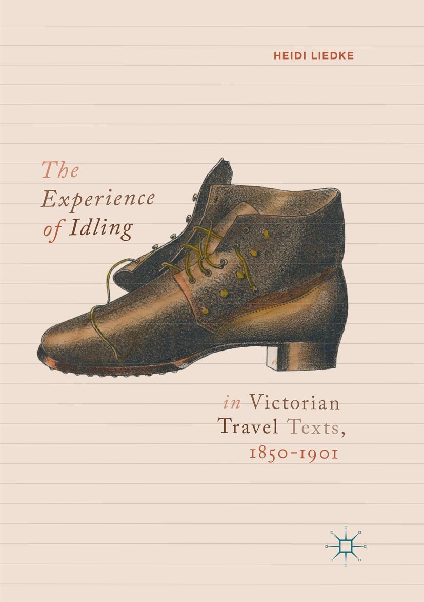 Cover: 9783030071080 | The Experience of Idling in Victorian Travel Texts, 1850-1901 | Liedke