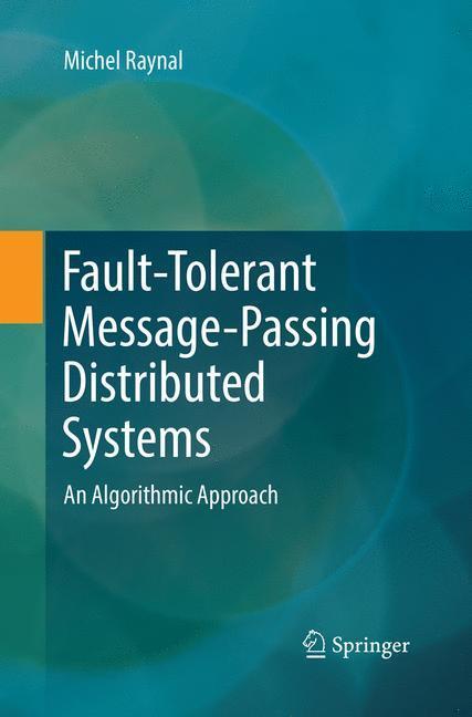 Cover: 9783030068035 | Fault-Tolerant Message-Passing Distributed Systems | Michel Raynal