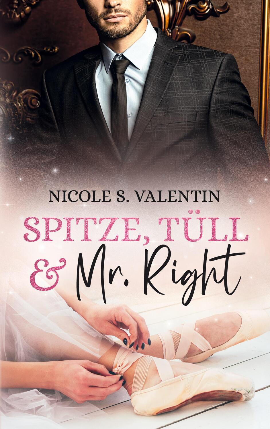 Cover: 9783753480312 | Spitze, Tüll und Mr Right | Liebesroman | Nicole S. Valentin | Buch