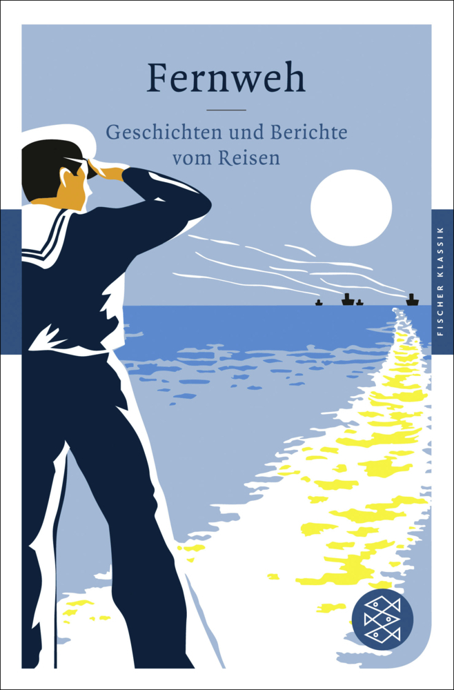 Cover: 9783596900718 | Fernweh | Geschichten und Berichte vom Reisen. Originalausgabe | Buch