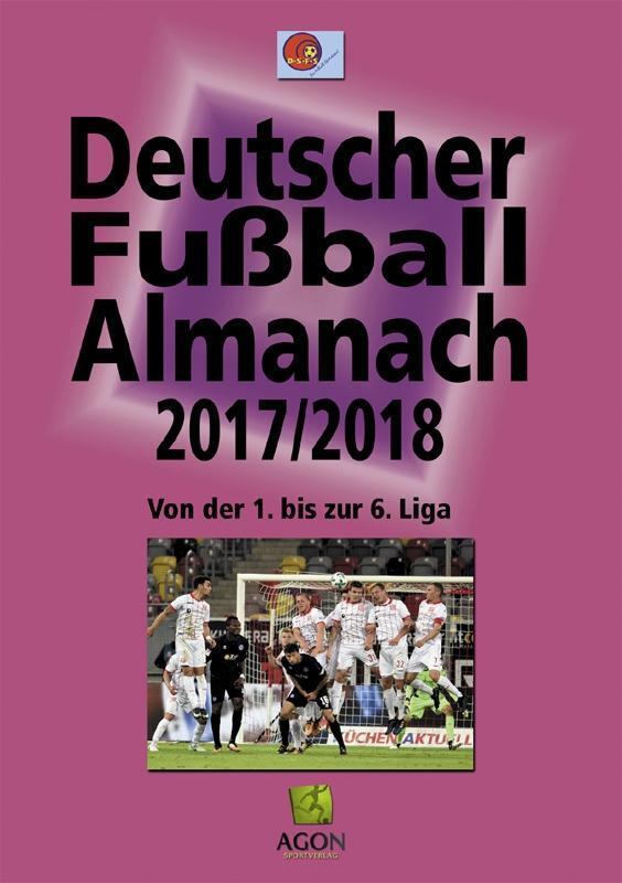 Cover: 9783897844124 | Deutscher Fußball-Almanach Saison 2017/2018 | Ralf Hohmann | Deutsch
