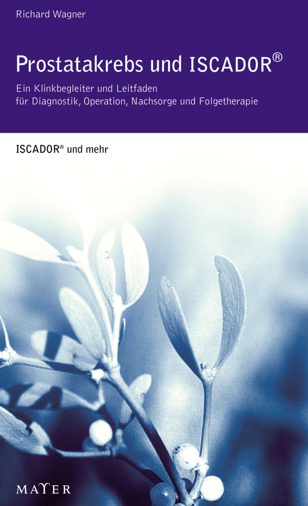 Cover: 9783932386572 | Prostatakrebs und ISCADOR (R) | Richard Wagner | Taschenbuch | 188 S.