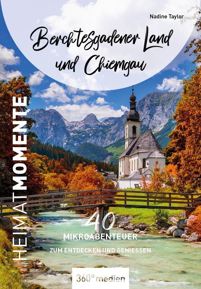 Cover: 9783968552958 | Berchtesgadener Land und Chiemgau - HeimatMomente | Nadine Taylor
