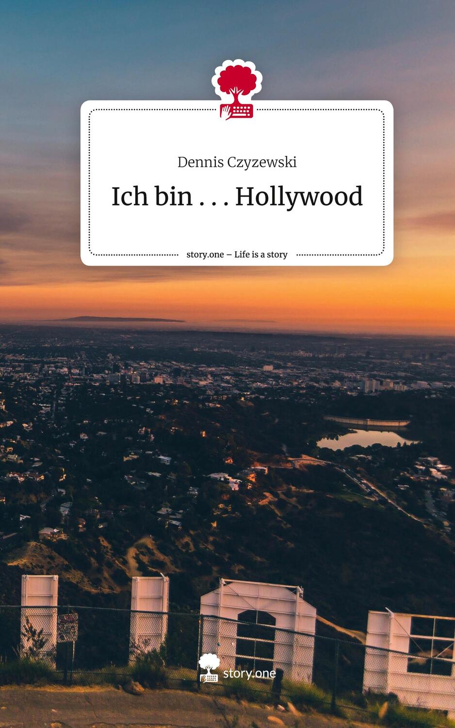 Cover: 9783710844669 | Ich bin . . . Hollywood. Life is a Story - story.one | Czyzewski